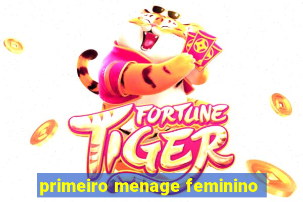 primeiro menage feminino